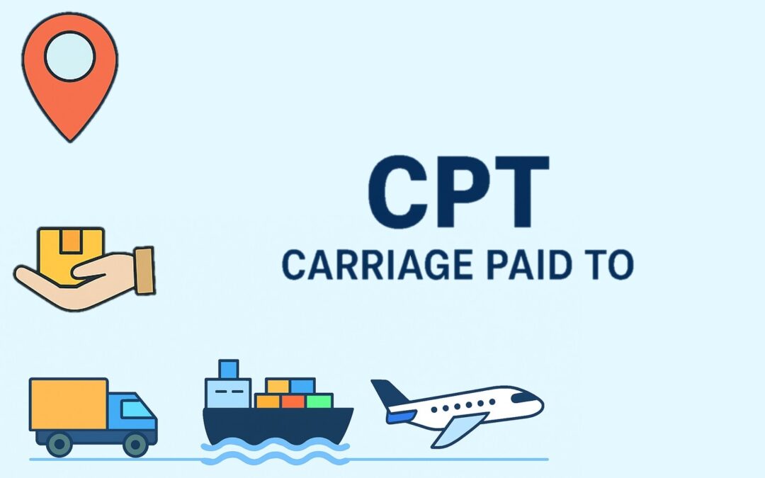 Understanding CPT – Carriage Paid To