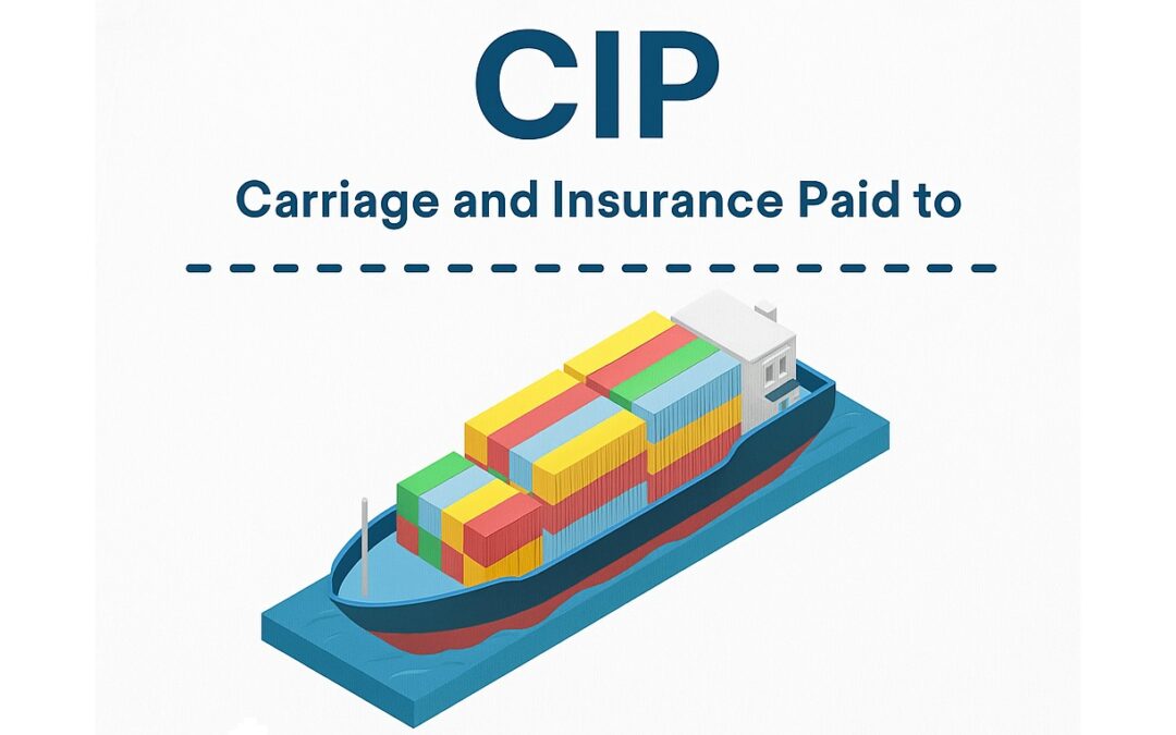 Understanding CIP  – Carriage and Insurance Paid